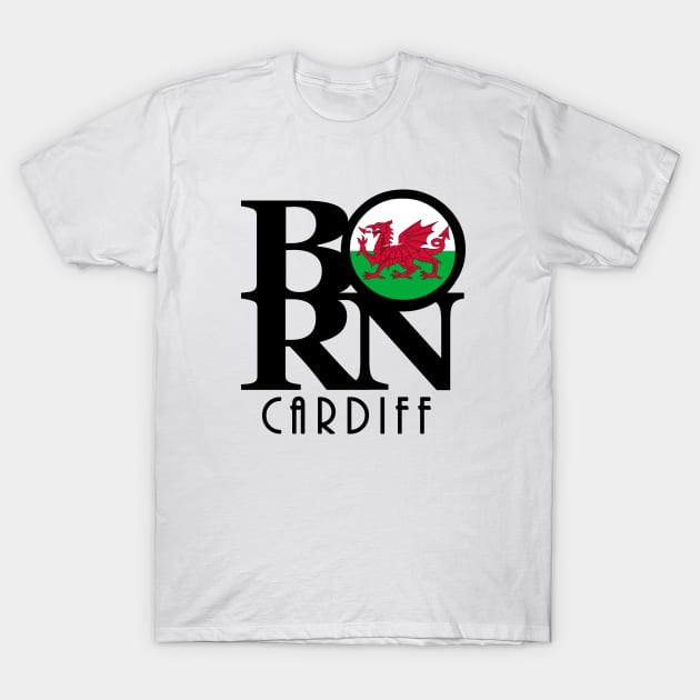 BORN Cardiff Wales T-Shirt by UnitedKingdom